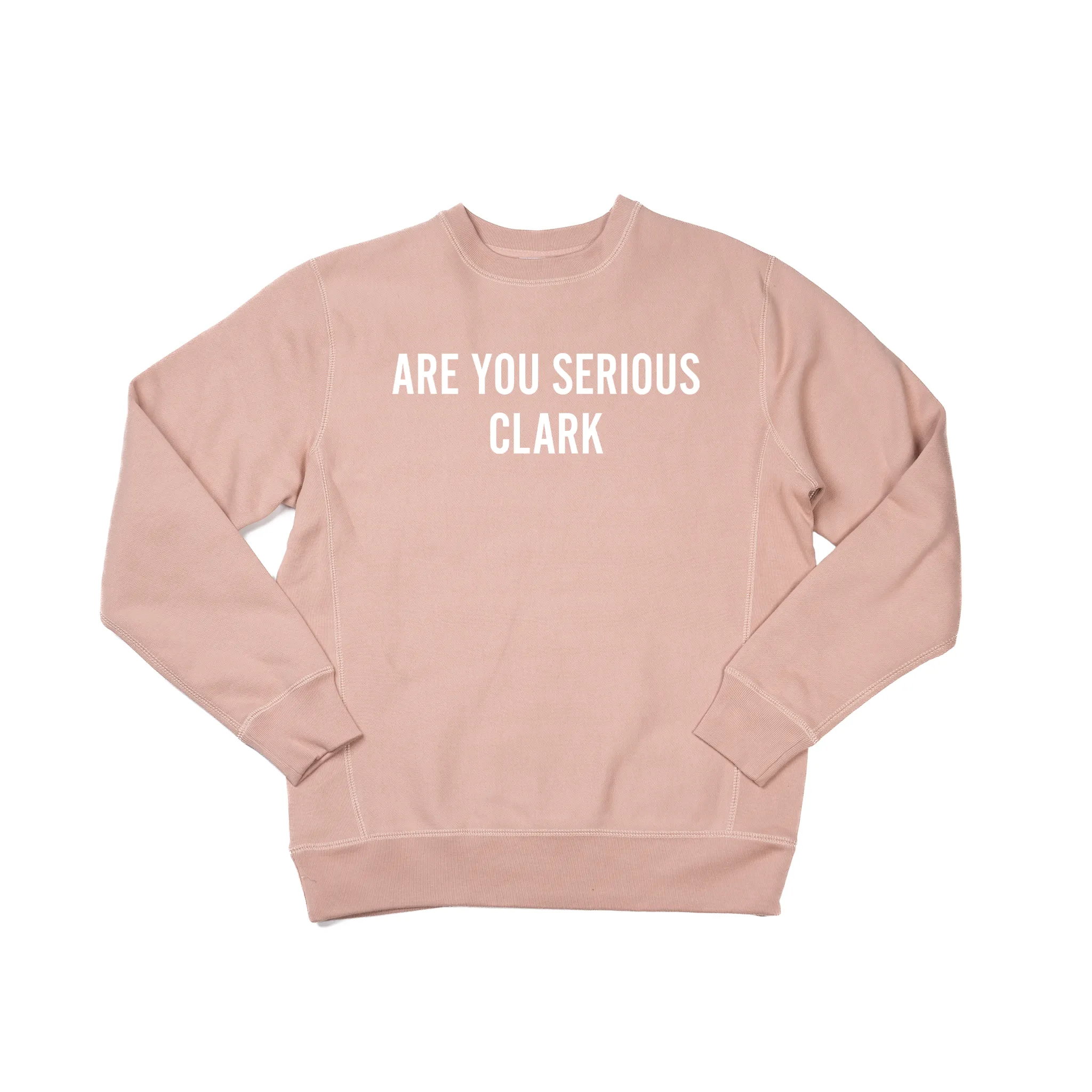 Are You Serious Clark (White) - Heavyweight Sweatshirt (Dusty Rose)