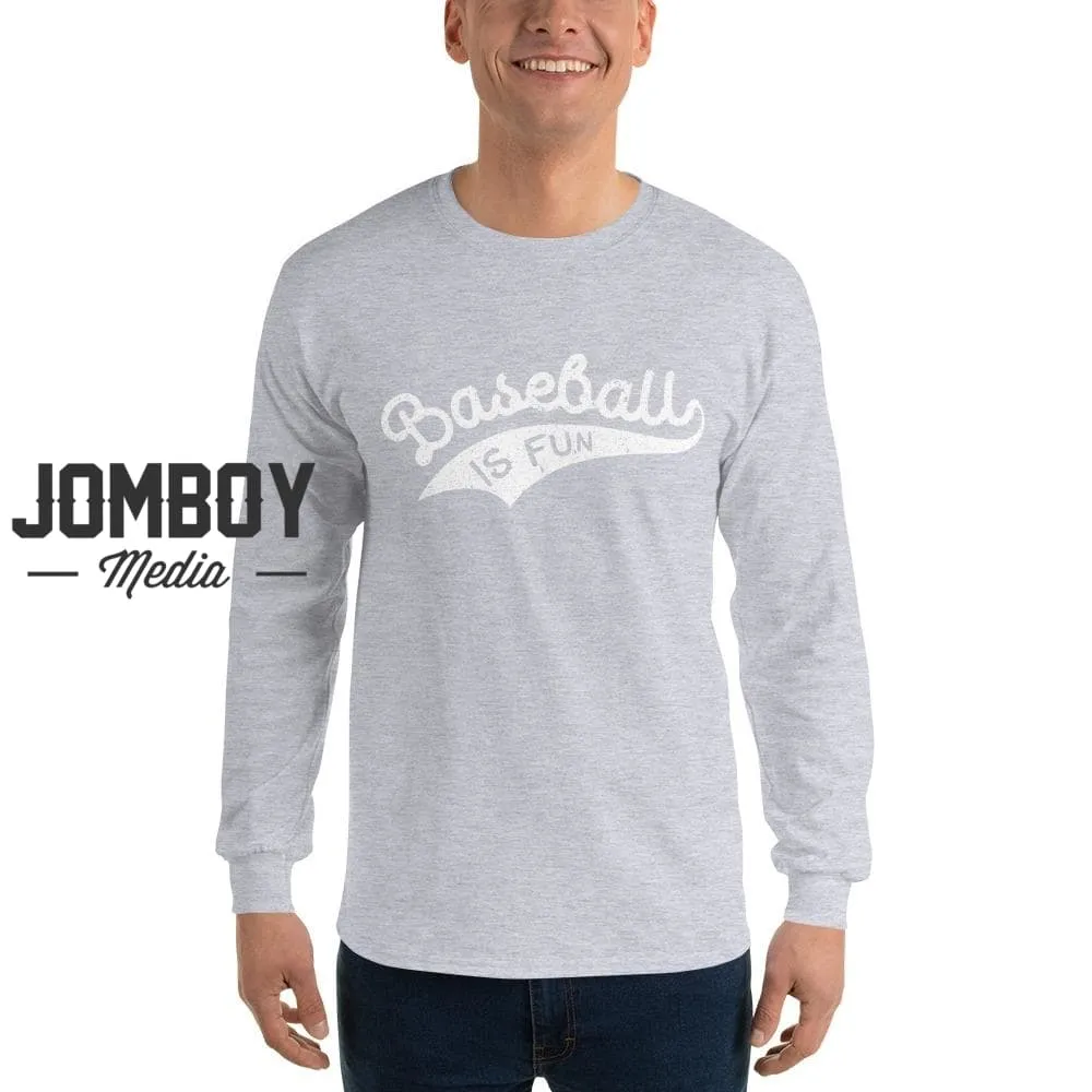 Baseball Is Fun | Long Sleeve Shirt 2