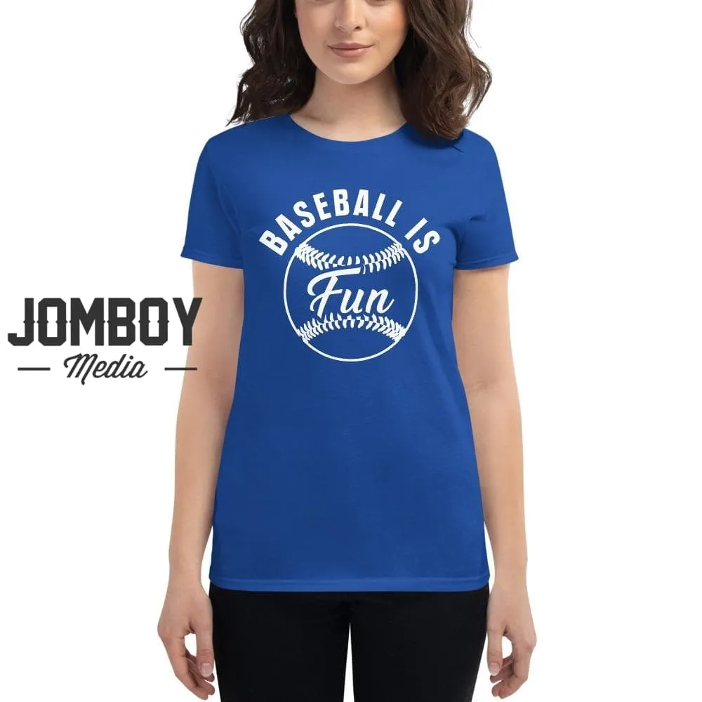 Baseball Is Fun | Women's T-Shirt