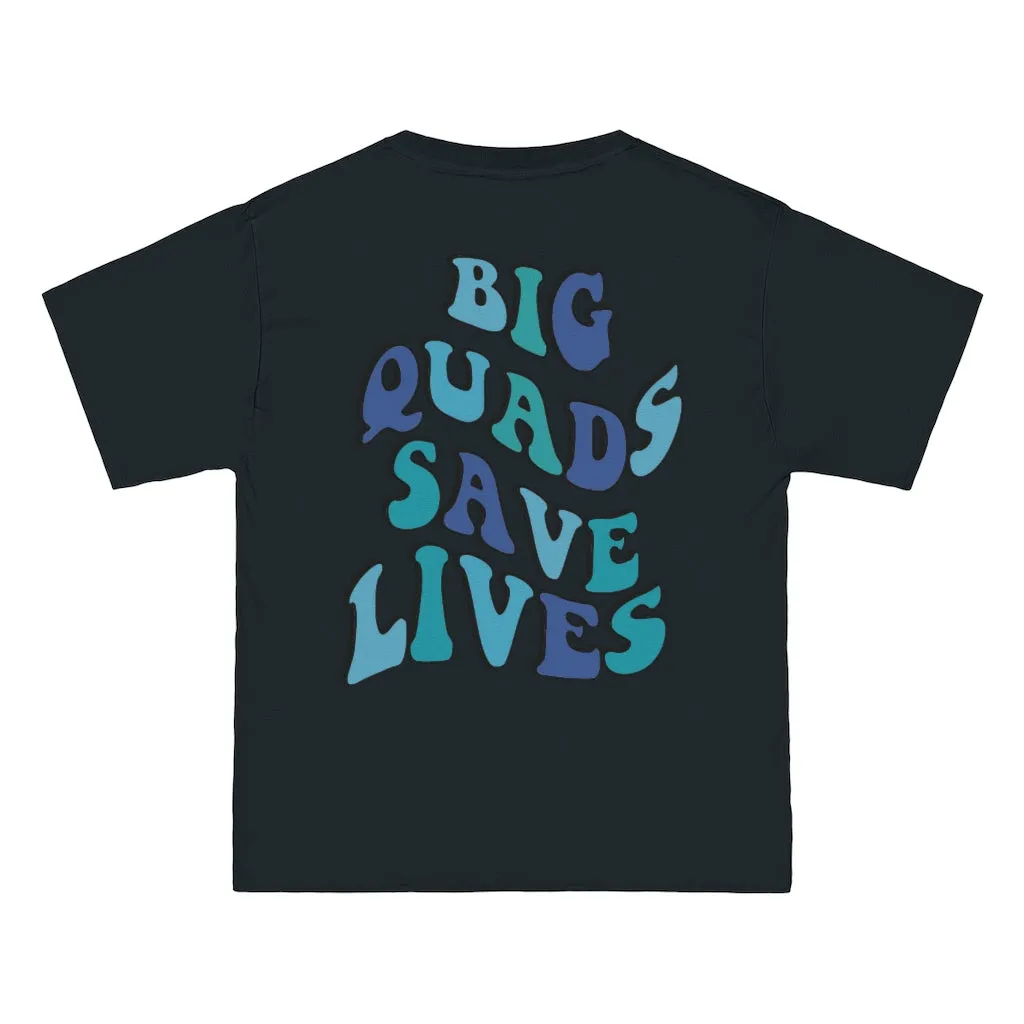 BIG QUADS SAVE LIVES- TEE