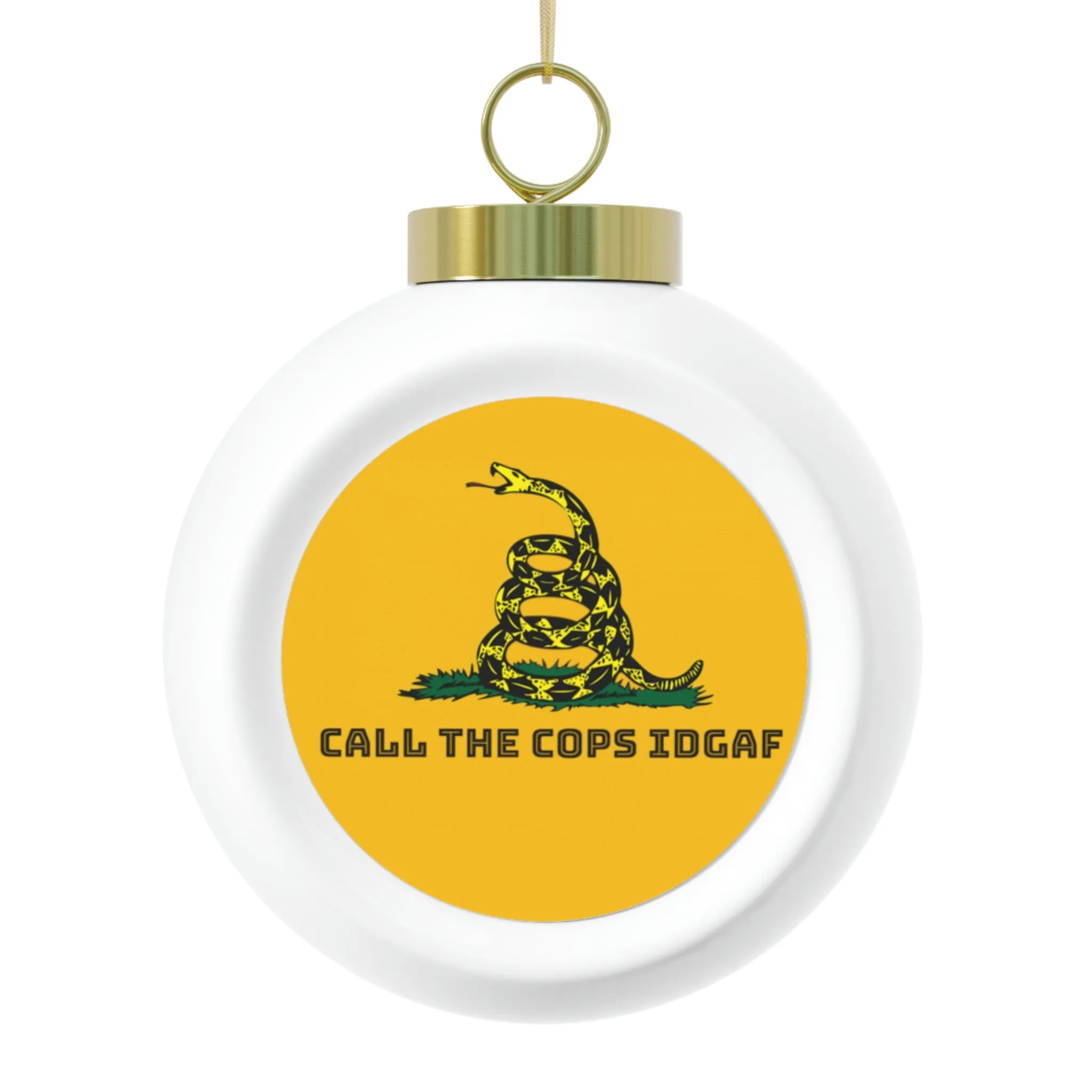 Call The Cops IDGAF Christmas Ball Ornament