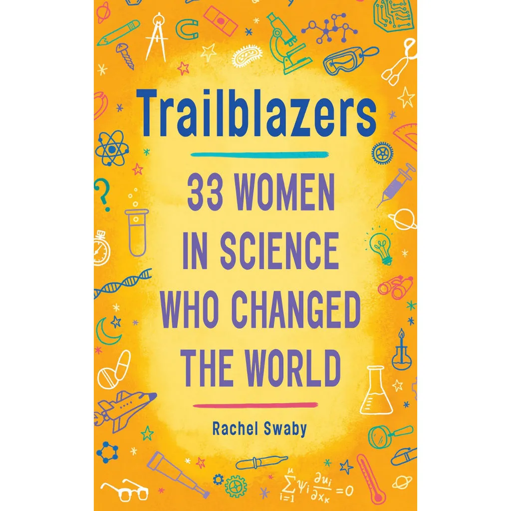 Trailblazers: 33 Women in Science Who Changed the World